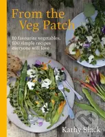 From the Veg Patch (10 favourite vegetables, 100 simple recipes everyone will love) - kniha z kategorie Kuchařky
