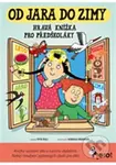 Od jara do zimy (Hravá knížka pro předškoláky) - Petr Šulc, Vendula Hegerová (ilustrátor) - kniha z kategorie Předškolní pedagogika
