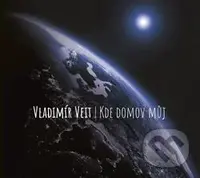 Vladimír Veit: Kde domov můj - Vladimír Veit
