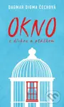 Okno s dívkou a ptáčkem - Dagmar Digma Čechová - kniha z kategorie Společenská beletrie