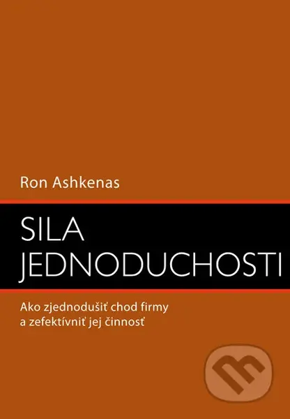 Sila jednoduchosti (Ako zjednodušiť chod firmy a zefektívniť jej činnosť) - kniha z kategorie Obchod