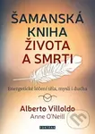 Šamanská kniha života a smrti (Energetické léčení těla, mysli i ducha) - kniha z kategorie Ezoterika
