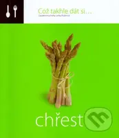 Což takhle dát si... Chřest - Lenka Požárová - kniha z kategorie Kuchařky