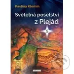 Světelná poselství z Plejád 5 - Pavlína Klemm - kniha z kategorie Spiritualita