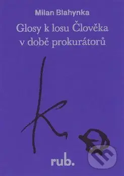 Glosy k losu Člověka v době prokurátorů (O Člověka Kunderu) - kniha z kategorie Beletrie