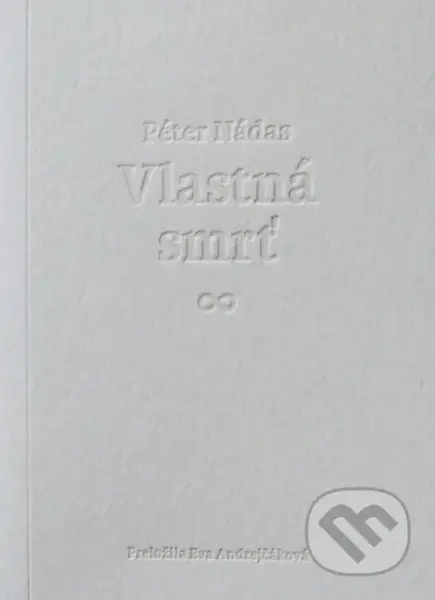 Vlastná smrť - Péter Nádas - kniha z kategorie Společenská beletrie