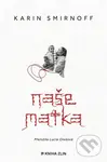 Naše matka - Karin Smirnoff