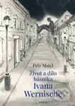 Život a dílo básníka Ivana Wernische - Petr Motýl - kniha z kategorie Poezie