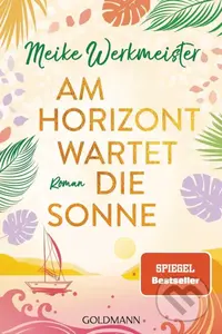 Am Horizont wartet die Sonne - Meike Werkmeister - kniha z kategorie Beletrie