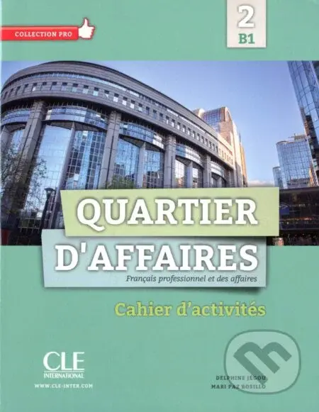 Quartier d'affaires 2 - B1 cahier d'activites - Delphine Jegou - kniha z kategorie Jazykové učebnice a slovníky