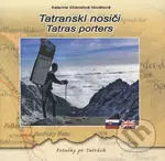Tatranskí nosiči/Tatras Porters (Potulky po Tatrách) - kniha z kategorie Mapy a cestování