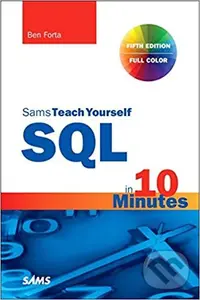 SQL in 10 Minutes a Day (Sams Teach Yourself) - Ben Forta