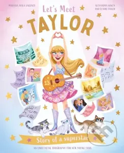 Let's Meet Taylor (Story of a superstar) - Claire Baker, Alexandra Koken, Mariana Avila Lagunes (ilustrátor) - kniha z kategorie Naučné knihy