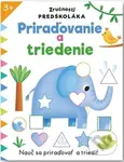 Zručnosti predškoláka: Priraďovanie a triedenie - kniha z kategorie Úkoly pro děti