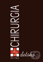 Detská chirurgia - Milan Dragula (editor) a kolektív - kniha z kategorie Dětská chirurgie