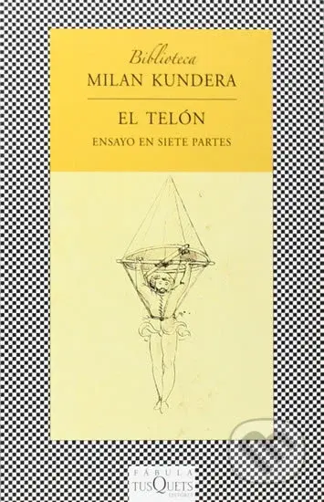 El telón: Ensayo en siete partes - Milan Kundera - kniha z kategorie Beletrie