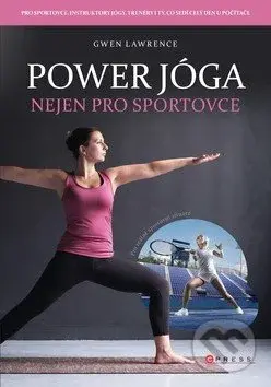Power jóga (Nejen pro sportovce) - Gwen Lawrence - kniha z kategorie Zdraví a životní styl