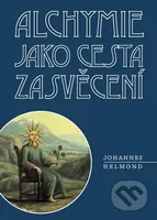 Alchymie jako cesta zasvěcení - Johannes Helmond - kniha z kategorie Spiritualita