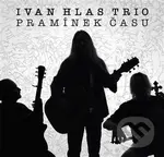Ivan Hlas: Pramínek času - Ivan Hlas