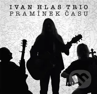 Ivan Hlas: Pramínek času - Ivan Hlas
