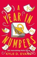 A Year in Numbers (365 Astonishing Maths Facts) - Kyle D. Evans - kniha z kategorie Odborné a naučné