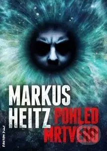 Pohled mrtvého - Markus Heitz