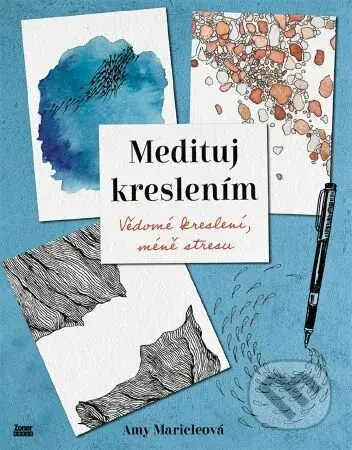 Medituj kreslením (Vědomé kreslení, méně stresu) - Amy Maricle - kniha z kategorie Malířství a sochařství