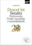 Dvacet let Senátu Parlamentu České republiky v souvislostech - Jan Kysela