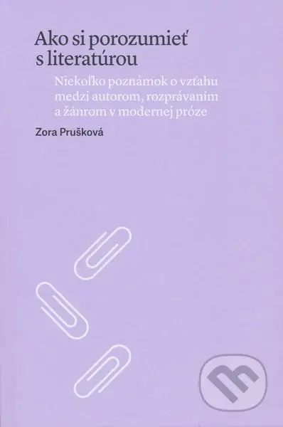 Ako si porozumieť s literatúrou - Zora Prušková - kniha z kategorie Eseje, úvahy a glosy