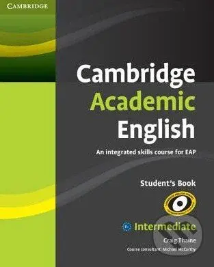 Cambridge Academic English B1+: Intermediate - Student's Book (An Integrated Skills Course for EAP) - Craig Thaine