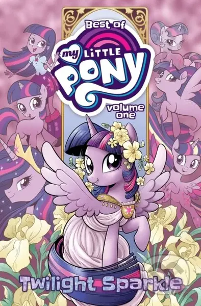 Best of My Little Pony 1: Twilight Sparkle - Christina Rice, Katie Cook, Andy Price (ilustrátor), Amy Mebberson (ilustrátor), Brenda Hickey …