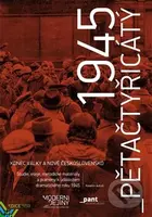 Pětačtyřicátý (Konec války a nové Československo) - Kolektiv autorů - kniha z kategorie Historie