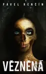 Vězněná - Pavel Renčín - kniha z kategorie Detektivky, thrillery a horory