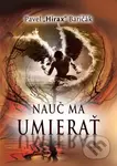 Nauč ma umierať - Pavel Hirax Baričák - kniha z kategorie Společenská beletrie