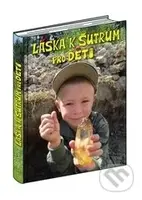 Láska k šutrům pro děti - Marcel Vanek - kniha z kategorie Encyklopedie