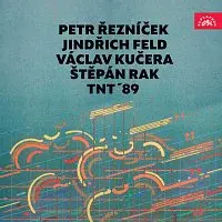 Různí interpreti – Petr Řezníček, Jindřich Feld, Václav Kučera, Štěpán Rak TNT ´89