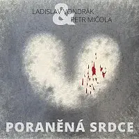 Ladislav Vondrák, Petr Mičola – Poraněná srdce