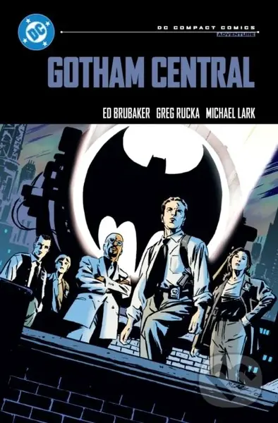 Gotham Central: DC Compact Comics Edition - Ed Brubaker, Michael Lark,Gotham Central: DC Compact Comics Edition - Ed Brubaker, Michael Lark - kniha z 