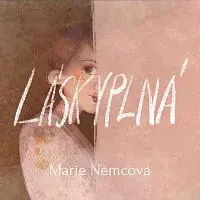 Marie Němcová – Láskyplná