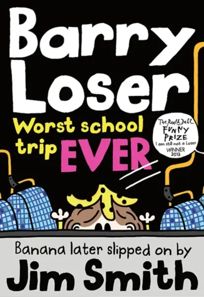 Barry Loser: worst school trip ever! - Jim Smith