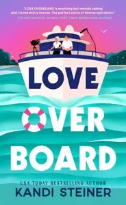 Love Overboard - Kandi Steiner