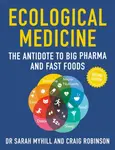 Ecological Medicine - Craig Robinson, Sarah Myhill