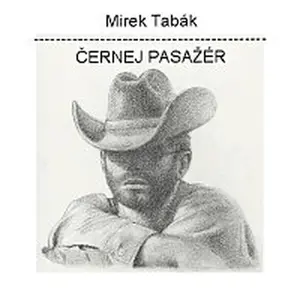 Mirek Tabák – Černej pasažér