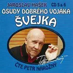 Petr Nárožný – Hašek: Osudy dobrého vojáka Švejka CD 5 & 6