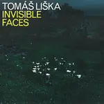 Tomáš Liška – Invisible Faces