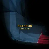 Frakkur – 2000 - 2004