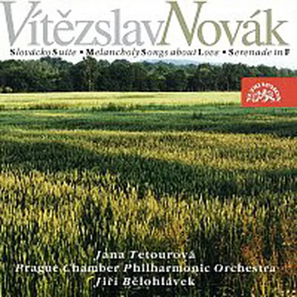Jana Tetourová, Pražská komorní filharmonie/Jiří Bělohlávek – Novák: Slovácká suita, Melancholické písně o lásce