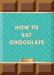 How to Eat Chocolate (poškozená) - Sarah Fordová
