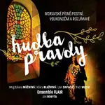 Ensemble Flair – Hudba pravdy - Moravské písně postní, velikonoční a rozjímavé CD