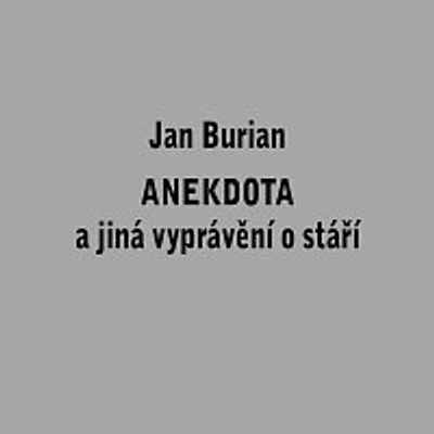 Jan Burian – Anekdota a jiná vyprávění o stáří